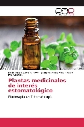 Plantas medicinales de inter&eacute;s estomatol&oacute;gico - Ibra&iacute;n Enrique Corrales-Reyes, Juan Jos&eacute; Reyes-P&eacute;rez, Rafael Pi&ntilde;a-Gonz&aacute;lez