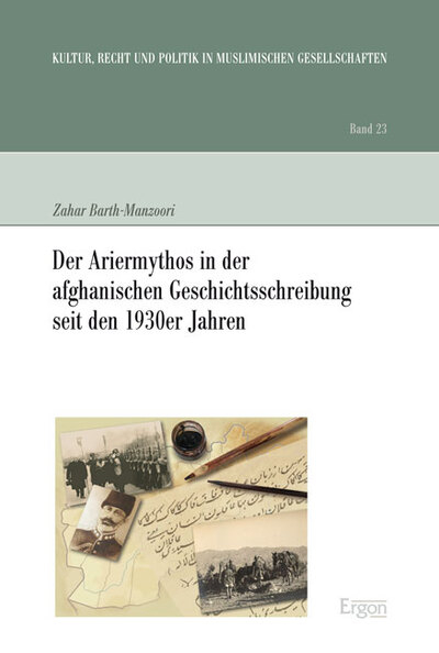 Der Ariermythos in der afghanischen Geschichtsschreibung seit den 1930er Jahren - Zahar Barth-Manzoori