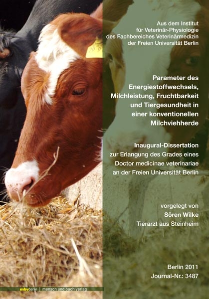 Parameter des Energiestoffwechsels, Milchleistung, Fruchtbarkeit und Tiergesundheit in einer konventionellen Milchviehherde - S&ouml;ren Wilke