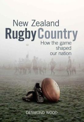 NZ Rugby Country - Des Wood