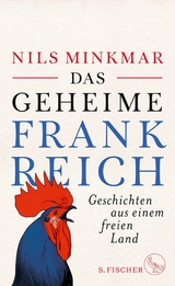 Das geheime Frankreich - Nils Minkmar