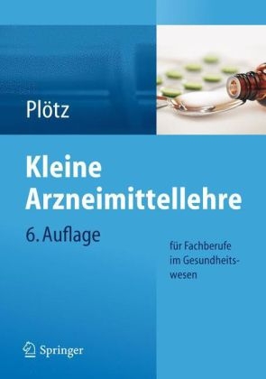 Kleine Arzneimittellehre für Fachberufe im Gesundheitswesen