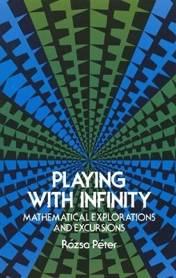 Playing with Infinity - Rozsa Peter, William R Cobb, Z.P. Dienes