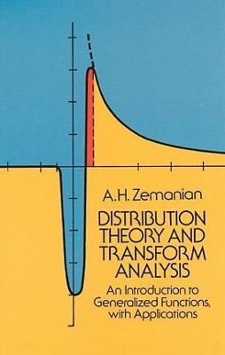 Distribution Theory and Transform Analysis - A.H. Zemanian