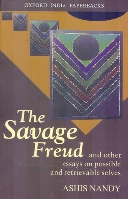 The Savage Freud - Ashis Nandy