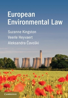 European Environmental Law - Suzanne Kingston, Veerle Heyvaert, Aleksandra Čavo&scaron;ki