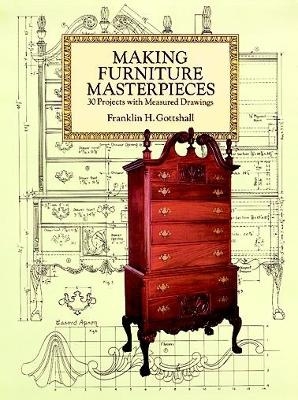 Making Furniture Masterpieces - Dominik Mei&szlig;ner, Franklin H. Gottshall
