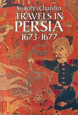 Travels in Persia, 1673-77