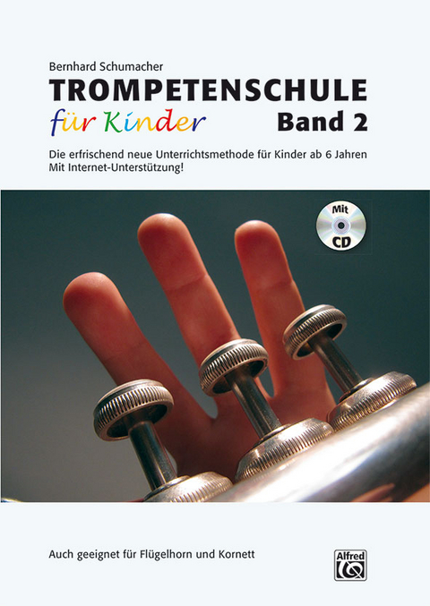 Trompetenschule f&uuml;r Kinder / Trompetenschule f&uuml;r Kinder Band 2 - Bernhard Schumacher