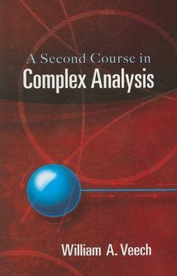 A Second Course in Complex Analysis - William A. Veech