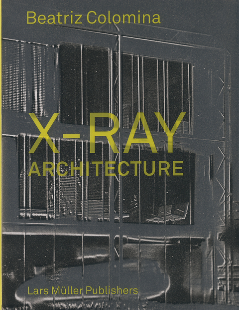X-Ray Architecture - Beatriz Colomina