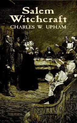 Salem Witchcraft - Upham Charles