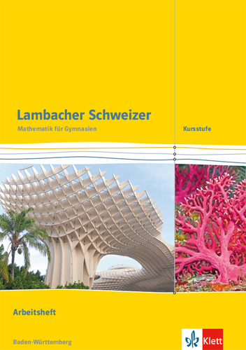 Lambacher Schweizer Mathematik Kursstufe. Ausgabe Baden-W&uuml;rttemberg