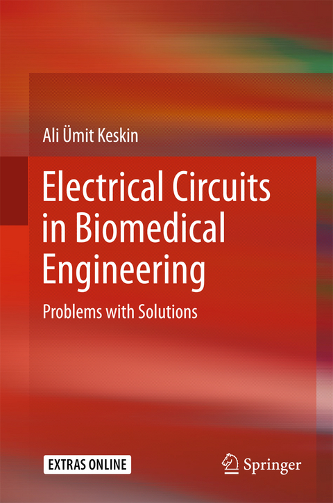 Electrical Circuits in Biomedical Engineering - Ali &Uuml;mit Keskin
