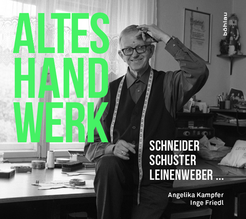 Altes Handwerk - Angelika Kampfer, Inge Friedl