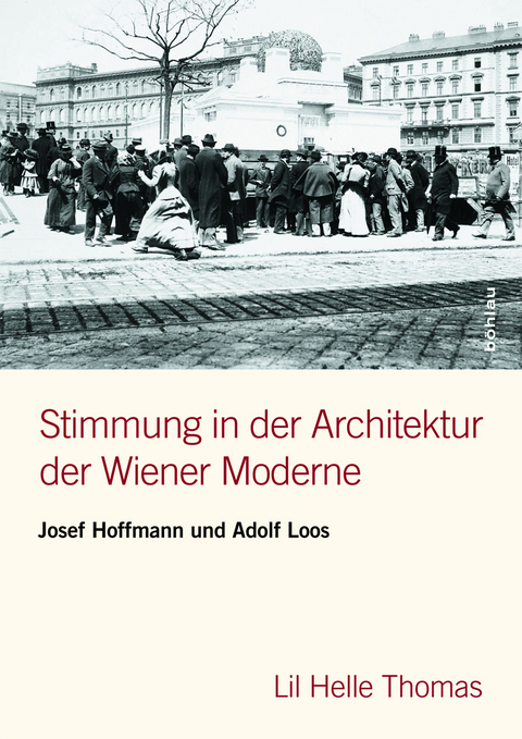 Stimmung in der Architektur der Wiener Moderne - Lil Helle Thomas