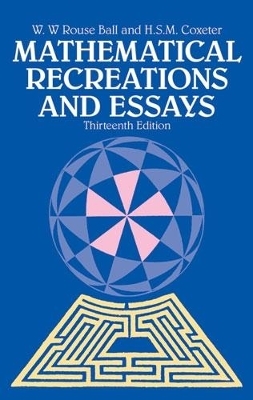 Mathematical Recreations and Essays - W.W.Rouse Ball