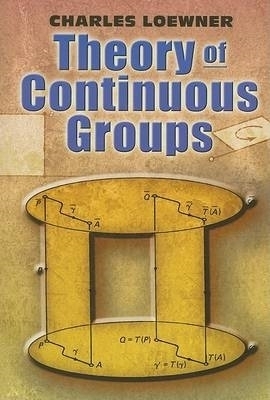 Theory of Continuous Groups - Charles Locke Eastlake, Charles Loewner