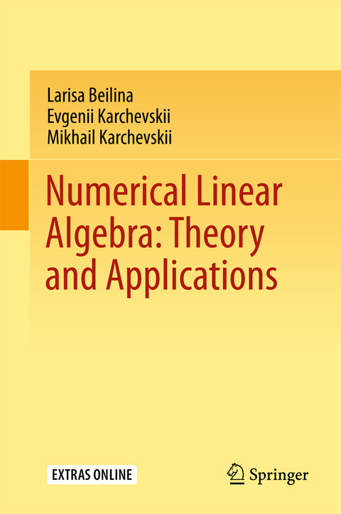 Numerical Linear Algebra: Theory and Applications - Larisa Beilina, Evgenii Karchevskii, Mikhail Karchevskii