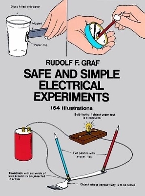 Safe and Simple Electrical Experiments - Rudolf F. Graf