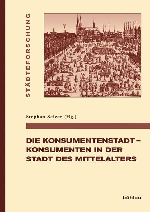 Die Konsumentenstadt - Konsumenten in der Stadt des Mittelalters - 