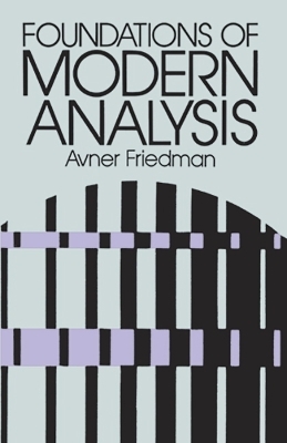 Foundations of Modern Analysis - Avner Friedman