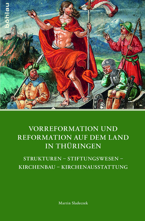 Vorreformation und Reformation auf dem Land in Th&uuml;ringen - Martin Sladeczek