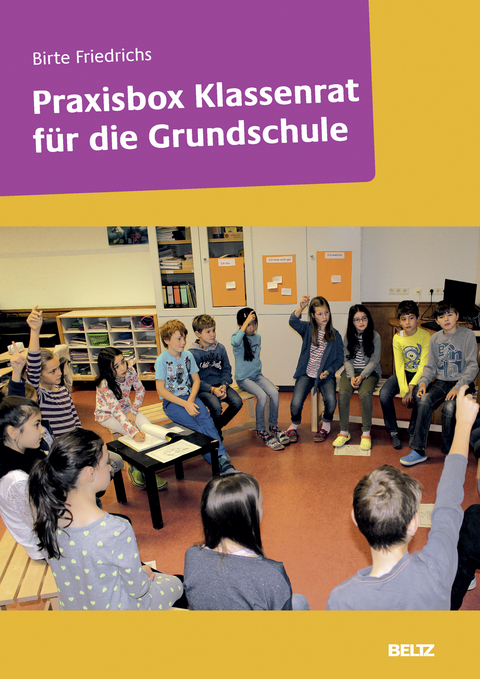 Praxisbox Klassenrat f&uuml;r die Grundschule - Birte Friedrichs