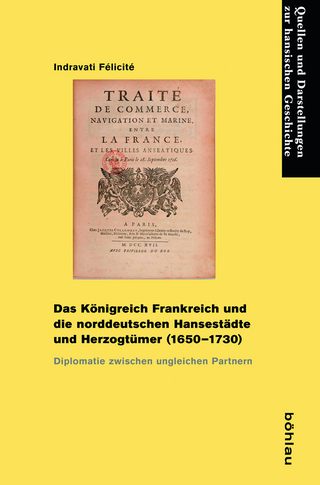 Das Königreich Frankreich und die norddeutschen Hansestädte und Herzogtümer (1650-1730)