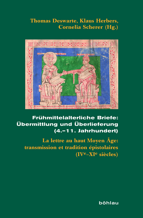 Fr&uuml;hmittelalterliche Briefe: &Uuml;bermittlung und &Uuml;berlieferung (4.&ndash;11. Jahrhundert) - 