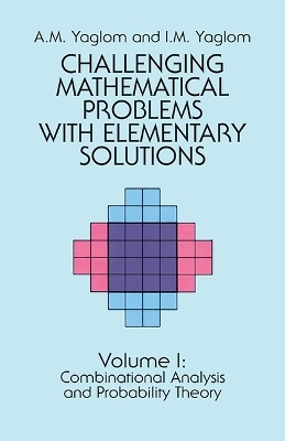 Challenging Mathematical Problems with Elementary Solutions, Vol. I