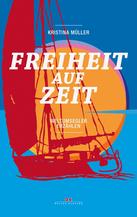 Freiheit auf Zeit - Kristina M&uuml;ller