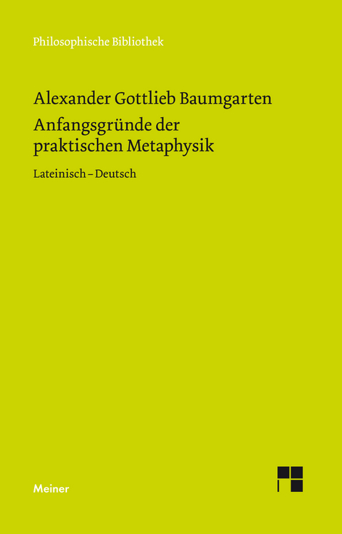 Anfangsgr&uuml;nde der praktischen Metaphysik - Alexander Gottlieb Baumgarten