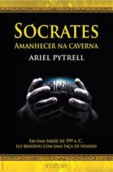 Socrates. Amanhecer na caverna -  Ariel Pytrell