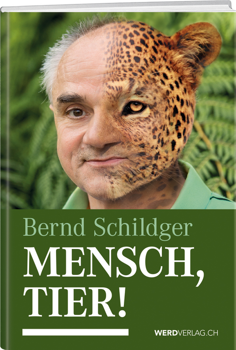 Mensch, Tier! - Bernd Schildger