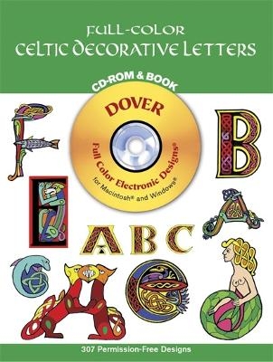 Full-Color Celtic Decorative Letters - CD-ROM and Book - Clip Art, Mallory Pearce