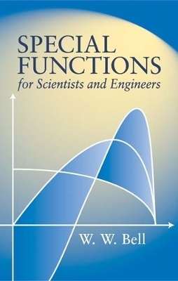 Special Functions for Scientists and Engineers - W. Bell