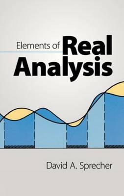 Elements of Real Analysis - David A. Sprecher