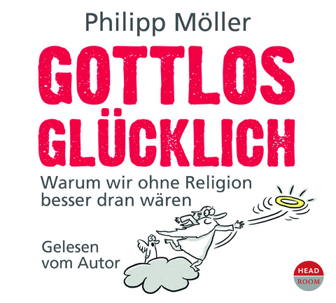 Gottlos glücklich - Philpp Möller