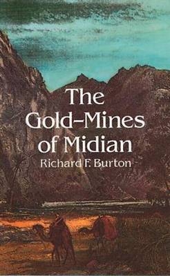 Gold Mines of Midian - Sir Richard Francis Burton
