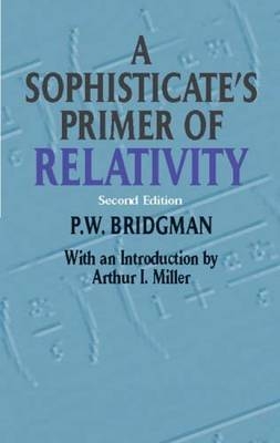 A Sophisticate's Primer of Relativity