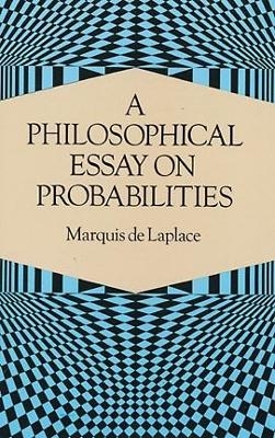 A Philosophical Essay on Probabilities - H.I. Woolf, Marquis De Laplace