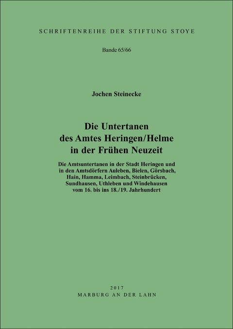 Die Untertanen des Amtes Heringen / Helme in der Fr&uuml;hen Neuzeit - Jochen Dr. Steinecke