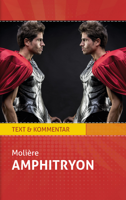 Amphitryon: Moli&egrave;re. Text und Kommentar - Jean-Baptiste Moli&egrave;re