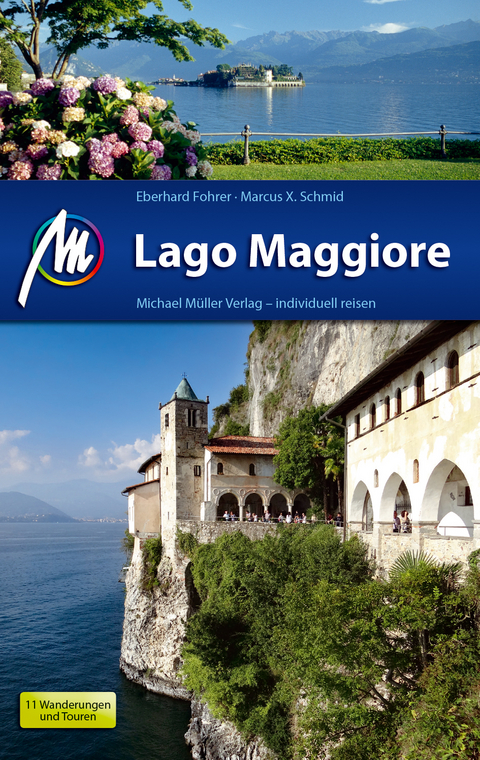 Lago Maggiore Reisef&uuml;hrer Michael M&uuml;ller Verlag - Eberhard Fohrer, Marcus X Schmid