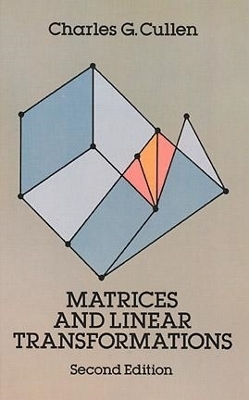 Matrices and Linear Transformations - Charles G. Cullen, George Philip Barker