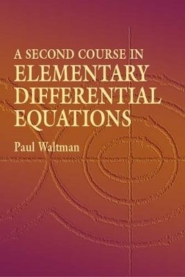 A Second Course in Elementary Differential Equations - Paul Waltman
