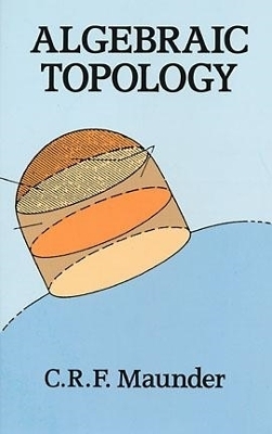 Algebraic Topology - Allan J Silberger, C.R.F. Maunder