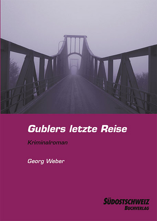 Gublers letzte Reise