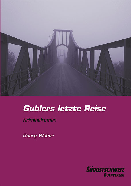 Gublers letzte Reise - Georg Weber